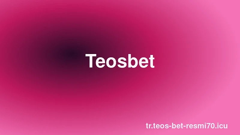 Teosbet 2026 Güncel Giriş Adresi
